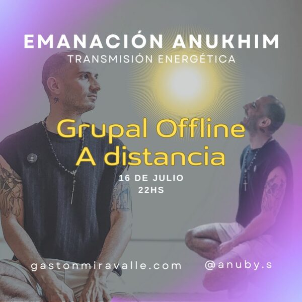Emanación Anukhim | 16 de Julio